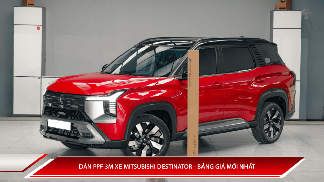 Dán PPF 3M xe Mitsubishi Destinator - Bảng giá mới nhất