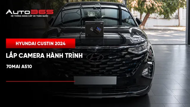 Hyundai Custin 2024 lắp camera hành trình 70mai A510
