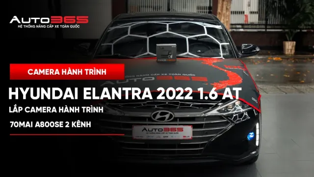  Hyundai Elantra 2022 1.6 AT lắp 70mai A800SE 2 kênh