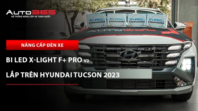 Hyundai Tucson 2023 lắp 8 Bi LED X-Light F+ Pro V2 