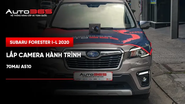 Subaru Forester i-L 2020 lắp camera hành trình 70mai A510