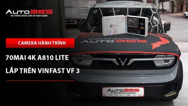 VinFast VF3 2026 lắp 70mai 4K A810 Lite trước-sau: cấu hình và kết quả bàn giao