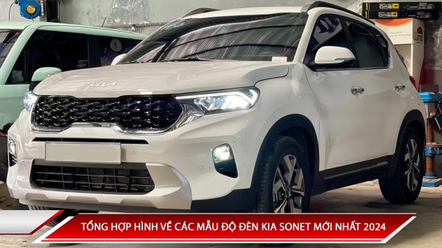 ĐỘ ĐÈN KIA SONET MỚI NHẤT 2024