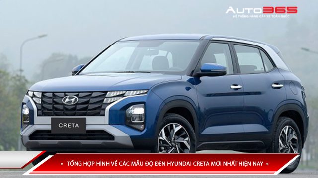 ĐỘ ĐÈN HYUNDAI CRETA MỚI NHẤT HIỆN NAY