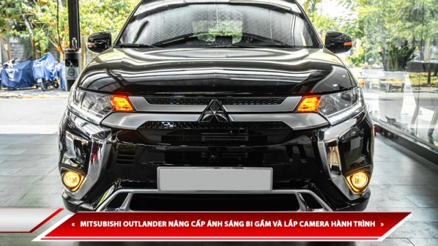 MITSUBISHI OUTLANDER ĐỘ ĐÈN BI GẦM VÀ CAMERA HÀNH TRÌNH