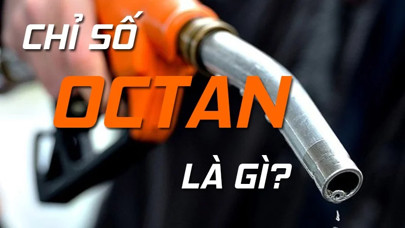 PHƯƠNG PHÁP TĂNG CHỈ SỐ OCTAN CHO XĂNG