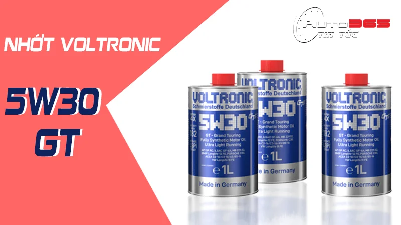 NHỚT VOLTRONIC 5W30 GT PHÙ HỢP VỚI DÒNG XE NÀO?