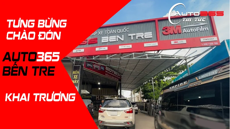 MIỀN TÂY HÁO HỨC CHÀO ĐÓN AUTO365 BẾN TRE KHAI TRƯƠNG