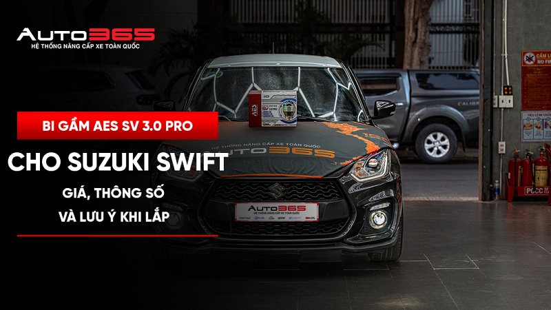 Bi gầm AES SV 3.0 Pro cho Suzuki Swift: giá, thông số và lưu ý khi lắp