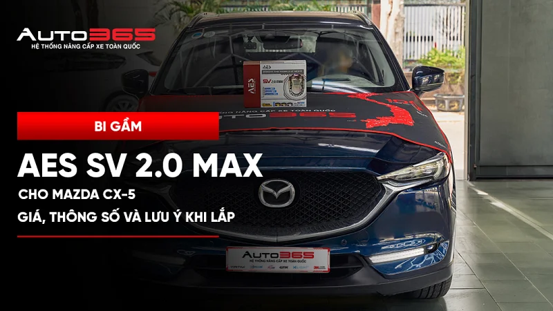 Bi gầm AES SV 2.0 Max cho Mazda CX-5: giá, thông số và lưu ý khi lắp