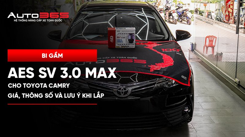 Bi gầm AES SV 3.0 Max cho Toyota Camry: giá, thông số và lưu ý khi lắp