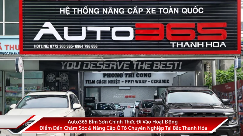 Auto365 Bỉm Sơn Chính Thức Đi Vào Hoạt Động – Điểm Đến Chăm Sóc & Nâng Cấp Ô Tô Chuyên Nghiệp Tại Bắc Thanh Hóa