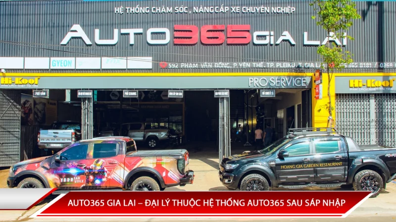 Auto365 Gia Lai CN1 | Đại Lý Thuộc Hệ Thống Auto365 Sau Sáp Nhập
