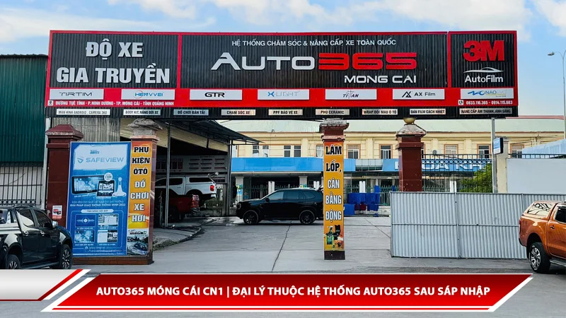 Auto365 Móng Cái CN1 | Đại lý thuộc hệ thống Auto365 sau sáp nhập