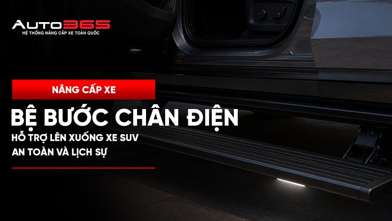 Bậc bước chân điện thông minh - Hỗ trợ lên xuống xe SUV an toàn và lịch sự