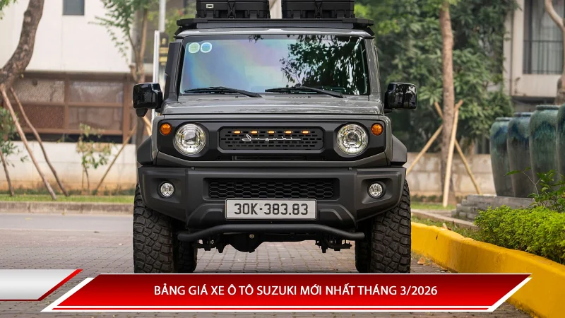  Bảng giá xe ô tô Suzuki mới nhất tháng 3/2026