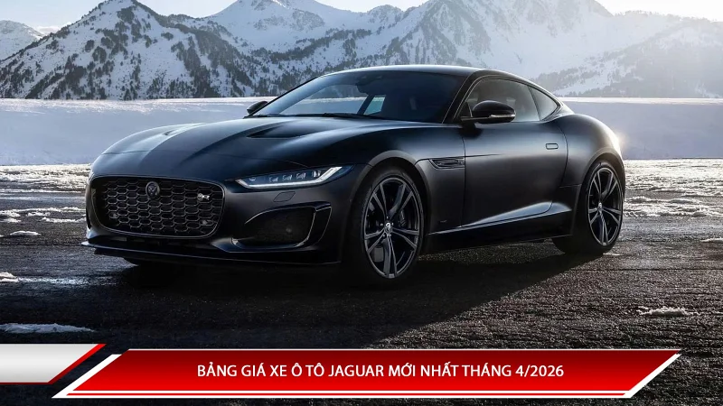 Bảng giá xe ô tô Jaguar mới nhất tháng 4/2026 