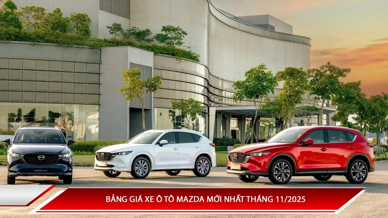 Bảng giá xe ô tô Mazda mới nhất tháng 11/2025