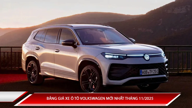 Bảng giá xe ô tô Volkswagen mới nhất tháng 11/2025