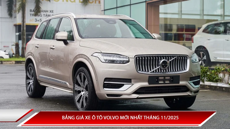 Bảng giá xe ô tô Volvo mới nhất tháng 11/2025