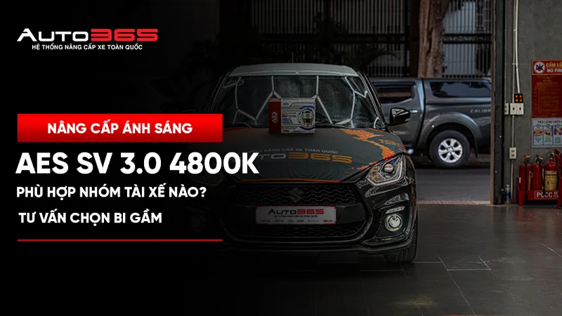 AES SV 3.0 Pro 4800K phù hợp nhóm tài xế nào? Tư vấn chọn bi gầm 