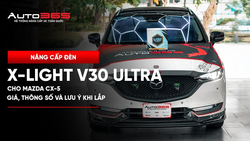 Mazda CX-5 2018 lắp X-Light V30 Ultra 2023: giá và thông số