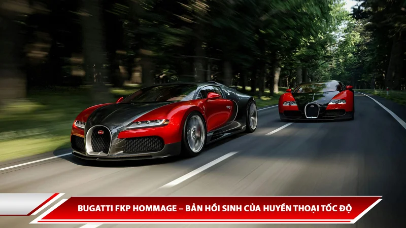Bugatti FKP Hommage - bản hồi sinh của huyền thoại tốc độ
