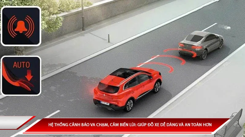 Hệ thống cảnh báo va chạm, cảm biến lùi: Giúp đỗ xe dễ dàng và an toàn hơn 