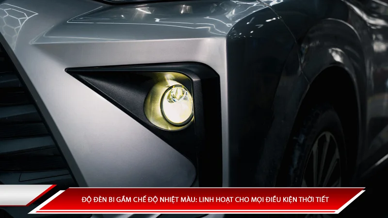 Độ đèn bi gầm 3 chế độ nhiệt màu: Linh hoạt di chuyển trong mọi điều kiện thời tiết