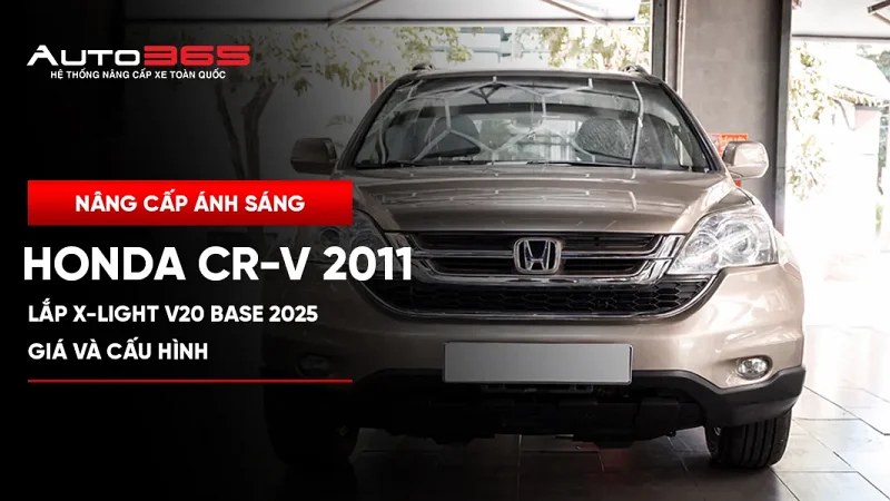 Honda CR-V 2011 lắp X-Light V20 Base 2025: Giá, cấu hình
