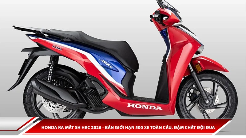 Honda ra mắt SH HRC 2026 - bản giới hạn 500 xe toàn cầu, đậm chất đội đua