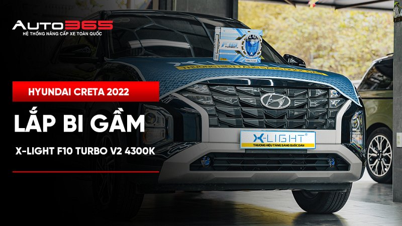 Hyundai Creta 2022 lắp bi gầm X-Light F10 Turbo V2 4300K
