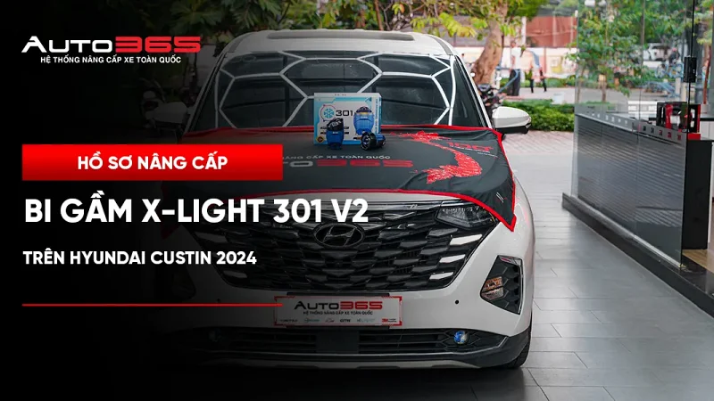 Hồ sơ nâng cấp bi gầm X-Light 301 V2 trên Hyundai Custin 2024