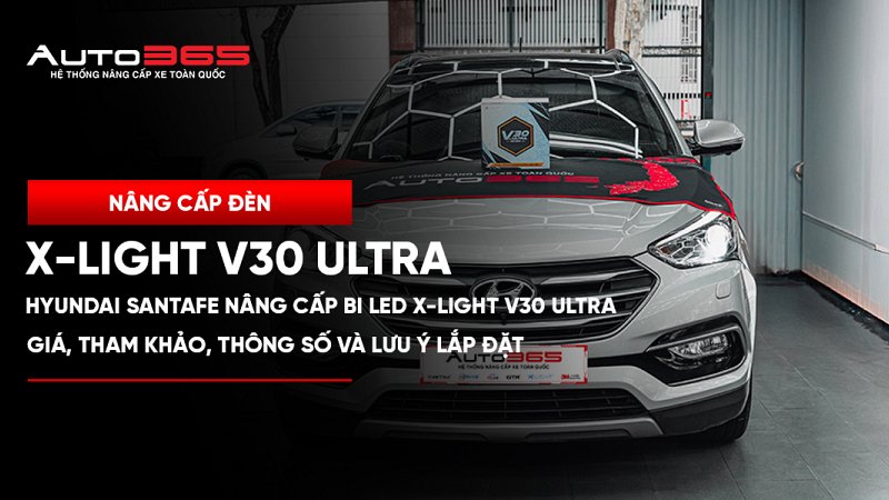 Hyundai Santa Fe 2018 nâng cấp Bi LED X-Light V30 Ultra 2023: Giá tham khảo, thông số và lưu ý lắp đặt 