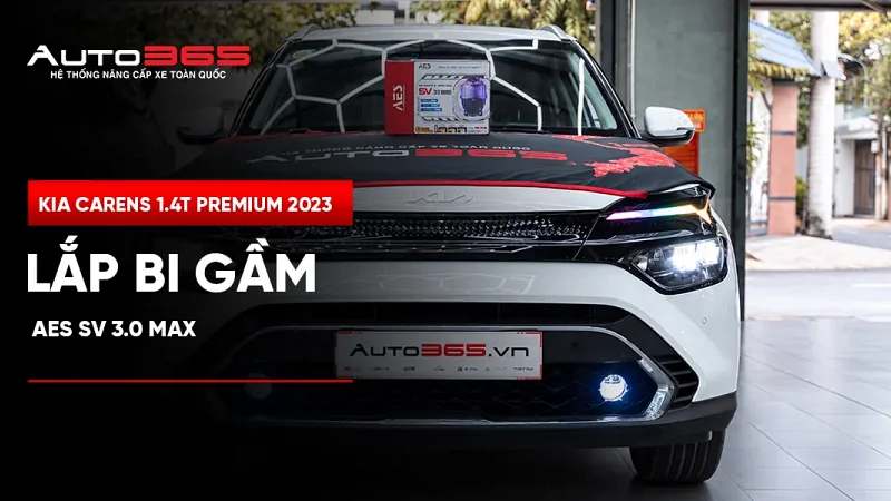 Kia Carens 1.4T Premium 2023 lắp bi gầm AES SV 3.0 Max