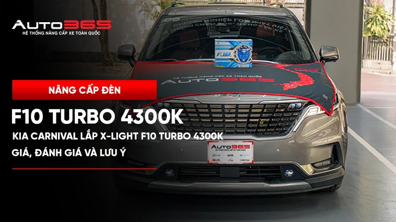 Kia Carnival lắp X-Light F10 Turbo V2 4300K: giá, đánh giá, lưu ý