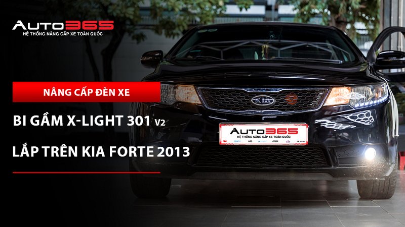 Kia Forte 2013 lắp bi gầm X-Light 301 V2: Giá, thông số và lưu ý kỹ thuật