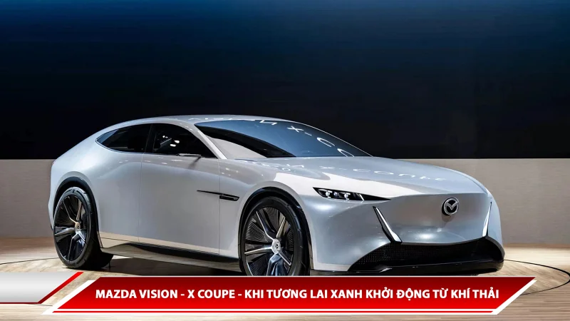 Mazda Vision - X Coupe - Khi tương lai xanh khởi động từ khí thải