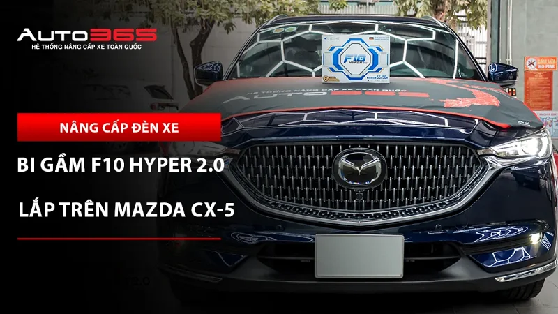 Mazda CX-5 2021 lắp bi gầm X-Light F10 Hyper 2.0