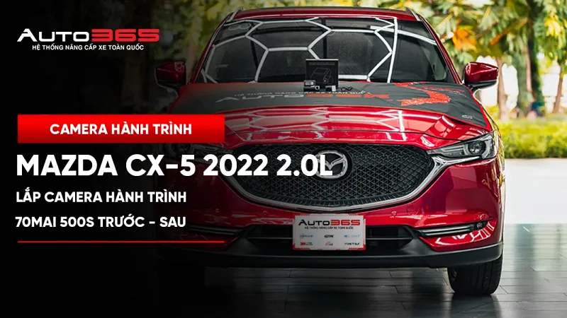  Mazda CX-5 2022 2.0L Luxury lắp 70mai A500S trước - sau