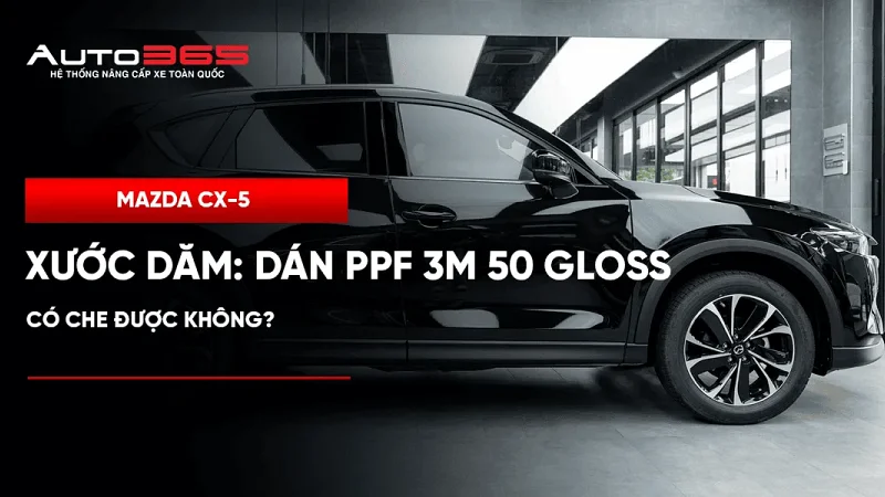 Mazda CX-5 đã có xước dăm: dán PPF 3M 50 Gloss có che được không?