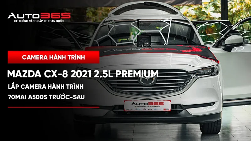 Mazda CX-8 2021 Premium lắp 70mai A500S trước-sau