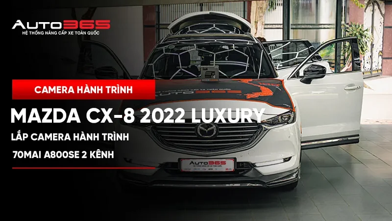 Mazda CX-8 2022 Luxury lắp 70mai A800SE 2 kênh