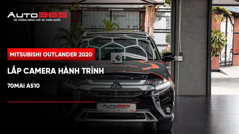Mitsubishi Outlander 2020 lắp camera hành trình 70mai A510