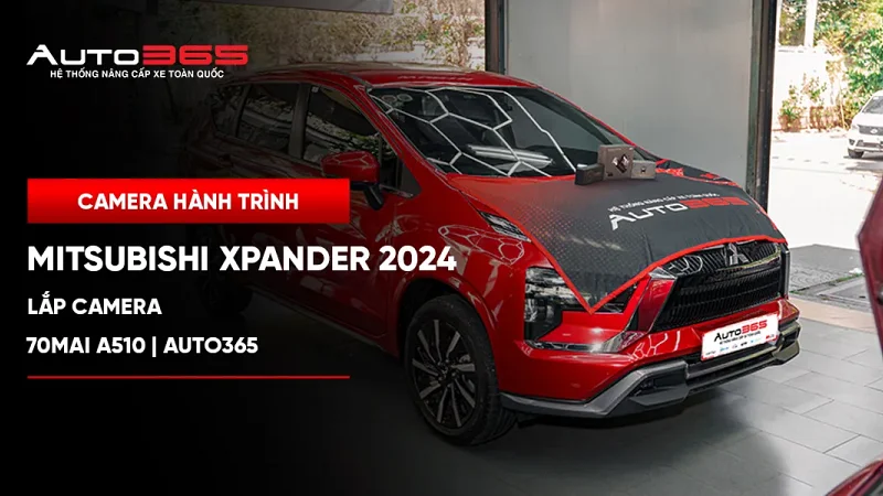 Mitsubishi Xpander 2024 lắp camera 70mai A510 | Auto365