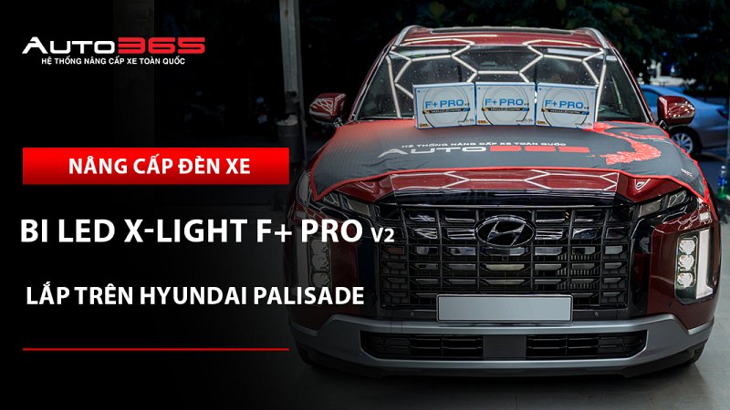 Hyundai Palisade 2024 nâng cấp bi LED X-Light F+ Pro V2: Giá, thông số và lưu ý khi lắp đặt