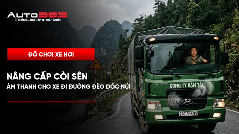 Nâng cấp còi sên âm thanh vang ấm cho xe đi đường đèo dốc núi 