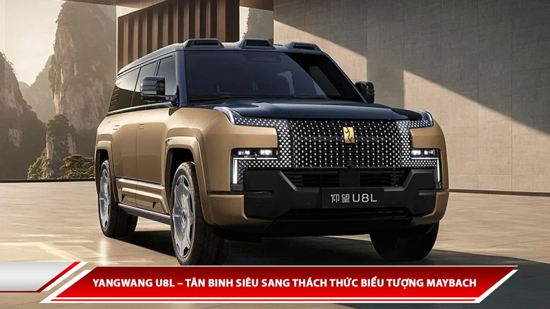 Yangwang U8L - tân binh siêu sang thách thức biểu tượng Maybach