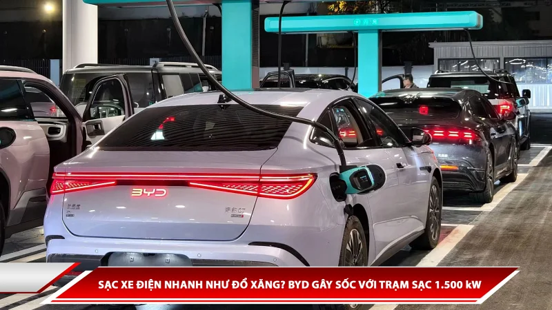 Sạc xe điện nhanh như đổ xăng - BYD gây sốc với trạm sạc 1.500 kw