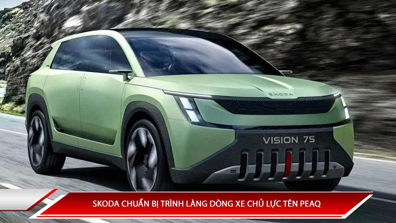 Skoda chuẩn bị trình làng dòng xe chủ lực tên Peaq